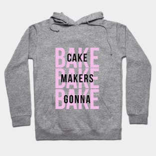 cake makes bake bake bake Hoodie